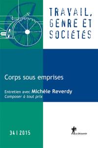 Travail, genre et sociétés, n° 34. Corps sous emprises