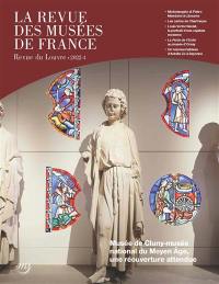 Revue des musées de France (La) : revue du Louvre, n° 4 (2022). Musée de Cluny-Musée national du Moyen Age, une réouverture attendue
