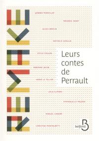 Leurs contes de Perrault : 11 écrivains réinterprètent Perrault