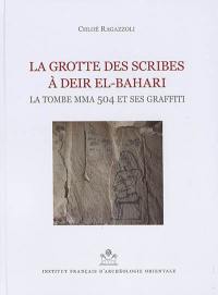 La grotte des scribes à Deir el-Bahari : la tombe MMA 504 et ses graffiti