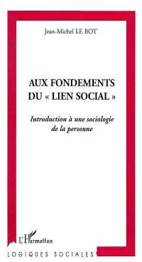 Aux fondements du lien social : introduction à une sociologie de la personne