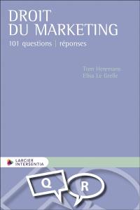 Droit du marketing : 101 questions-réponses