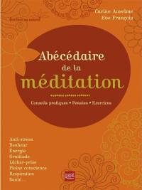 Abécédaire de la méditation : conseils pratiques, pensées, exercices