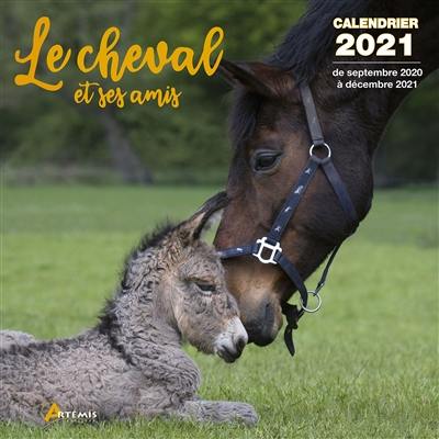 Le cheval et ses amis : calendrier 2021 : de septembre 2020 à décembre 2021