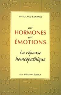 Nos hormones, nos émotions : la réponse homéopathique