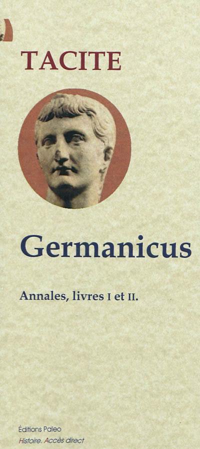 Annales. Livres I et II : Germanicus (14-19 apr. J.-C.)