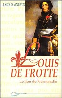 Louis de Frotté : le lion de Normandie