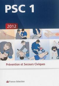 PSC 1 : prévention et secours civiques : 2012