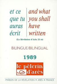 Pèlerin d'Arès (Le), n° 1989. Et ce que tu auras écrit. And what you shall have written (la Révélation d'Arès 33-10)