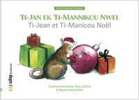 Ti-Jan ek Ti-Mannikou Nwel. Ti-Jean et Ti-Manicou Noël