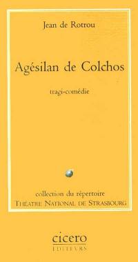 Agésilan de Colchos : tragi-comédie en cinq actes