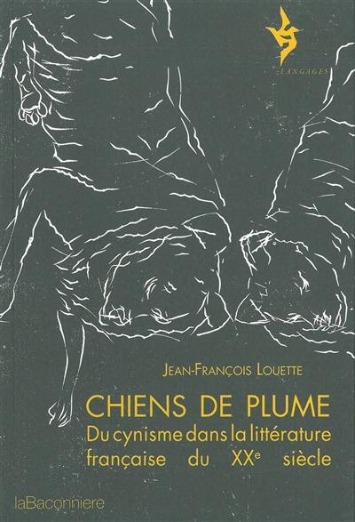 Chiens de plume : du cynisme dans la littérature française du XXe siècle