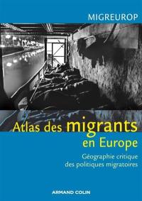 Atlas des migrants en Europe : géographie critique des politiques migratoires