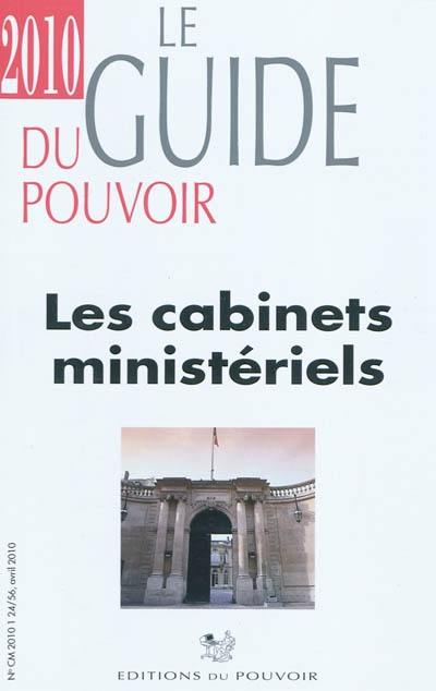 Le guide du pouvoir 2010 : les cabinets ministériels