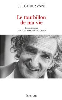 Le tourbillon de ma vie : entretiens avec Michel Martin-Roland