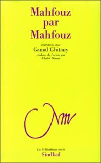 Mahfouz par Mahfouz : entretiens avec Gamal Ghitany