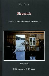 Essais sur l'expérience photographique. Vol. 2. Disparités