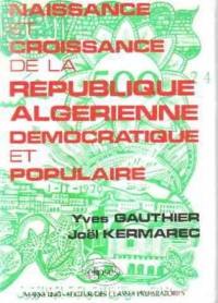 Naissance et croissance de la République démocratique et populaire algérienne