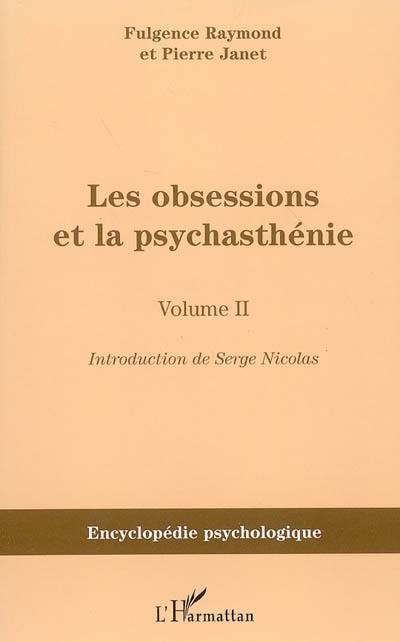 Les obsessions et la psychasthénie. Vol. 2