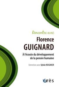 Rencontre avec Florence Guignard : à l'écoute du développement de la pensée humaine : entretien avec Sylvie Reignier