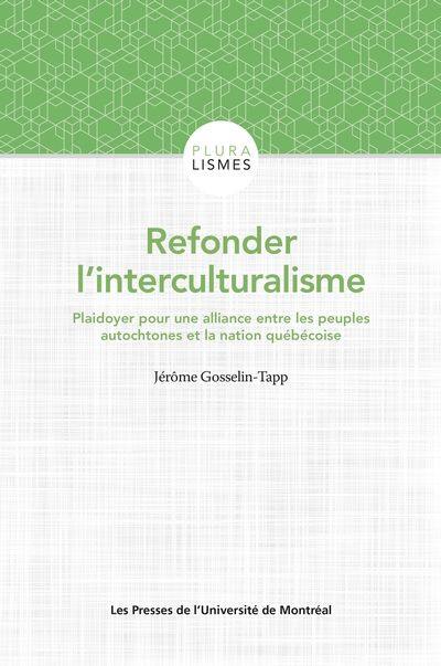 Refonder l’interculturalisme : plaidoyer pour une alliance entre les peuples autochtones et la nation québécoise