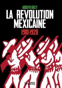 La révolution mexicaine : 1910-1920