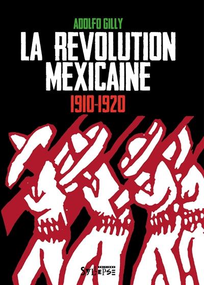 La révolution mexicaine : 1910-1920