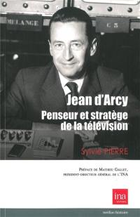 Jean d'Arcy, penseur et stratège de la télévision française