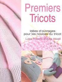 Premiers tricots : idées d'ouvrages pour les novices du tricot