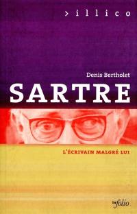 Sartre : l'écrivain malgré lui
