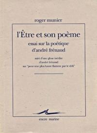 L'Etre et son poème : essai sur la poétique d'André Frénaud. Pour une plus haute flamme par le défi