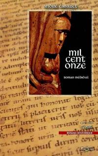 Mil cent onze : roman médiéval