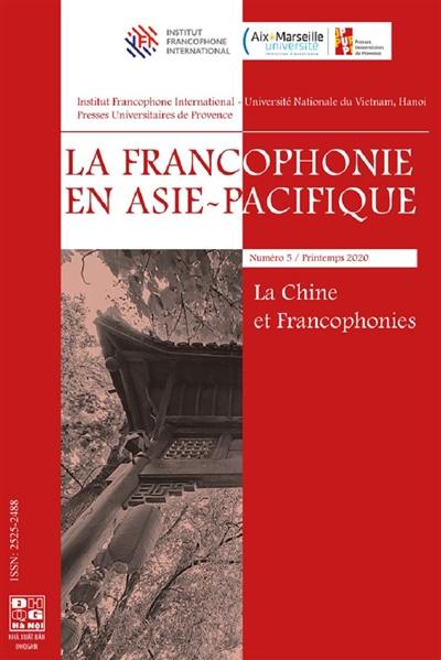 La francophonie en Asie-Pacifique, n° 5. La Chine et francophonies