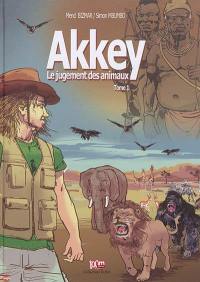 Akkey : le jugement des animaux. Vol. 1