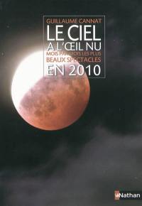 Le ciel à l'oeil nu en 2010 : mois par mois les plus beaux spectacles