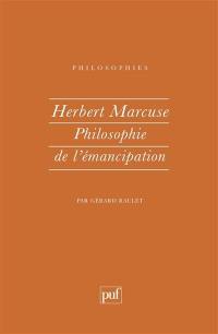 Herbert Marcuse : philosophie de l'émancipation