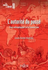 L'autorité du passé : essai anthropologique sur la Common Law