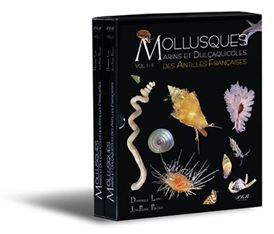 Mollusques marins et dulçaquicoles des Antilles françaises