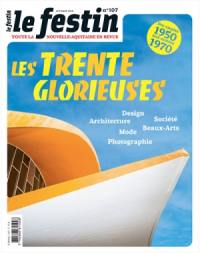 Festin (Le), n° 107. Les Trente Glorieuses : design, architecture, société, beaux-arts, mode, photographie : des années 1950 aux années 1970