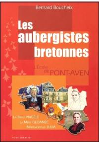 Les aubergistes bretonnes : Pont-Aven : la mère Gloanec, mademoiselle Julia, la belle Angèle