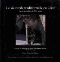La vie rurale traditionnelle en Crète jusqu'au milieu du XXe siècle : à travers les collections du Musée ethnologique de Crète : (Vori-Messara)