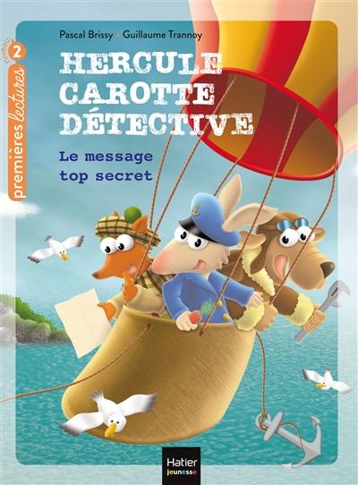 Hercule Carotte détective. Vol. 2. Le message top secret