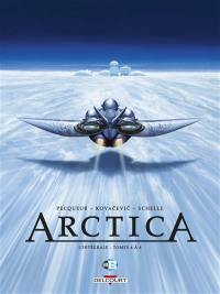 Arctica : l'intégrale. Vol. 2. Tomes 4 à 6