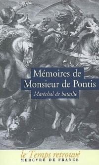 Mémoires de Monsieur de Pontis, maréchal de Bataille : qui a servi dans les armées cinquante-six ans sous les rois Henri IV, Loui XIII, Louis XIV