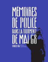 Mémoires de police : dans la tourmente de mai 68 : archives de la préfecture de police de Paris