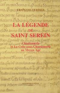 La légende de saint Serein : Chantemerle et La Celle-sous-Chantemerle au Moyen Age