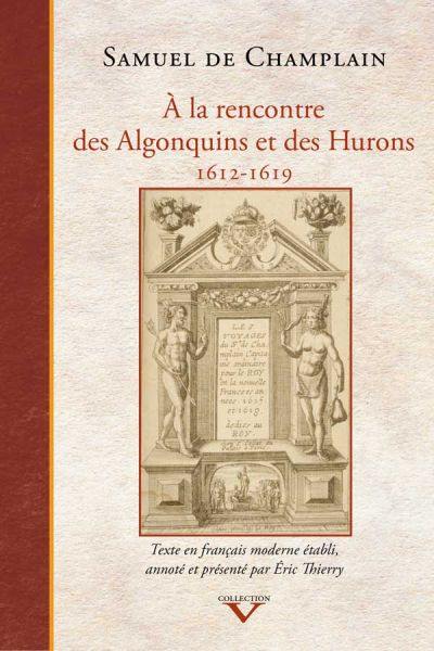À la rencontre des Algonquins et des Hurons, 1612-1619