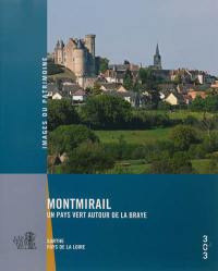 Montmirail : un pays vert autour de La Braye : Sarthe, Pays de la Loire