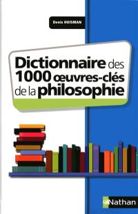 Dictionnaire des 1000 oeuvres clés de la philosophie