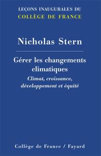 Gérer les changements climatiques : climat, croissance, développement et équité